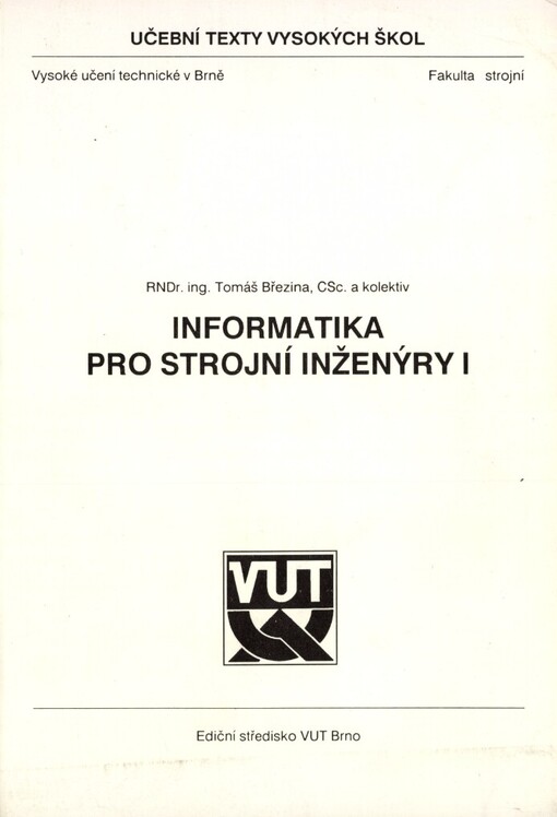 Informatika pro strojní inženýry I: Určeno pro posl. fak. strojní
