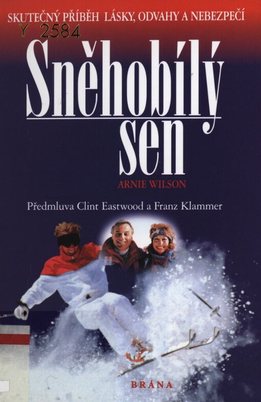 Sněhobílý sen: skutečný příběh lásky, odvahy a nebezpečí