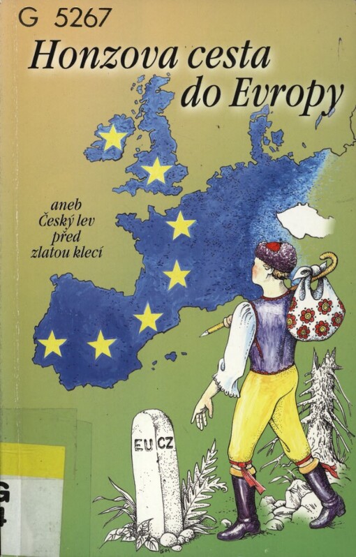 Honzova cesta do Evropy, aneb, Český lev před zlatou klecí