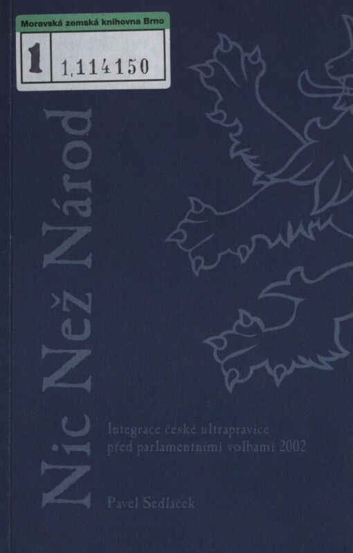 Nic Než Národ: [integrace české ultrapravice před parlamentními volbami 2002]