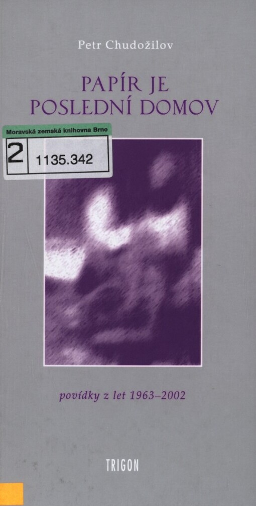 Papír je poslední domov: povídky z let 1963-2002