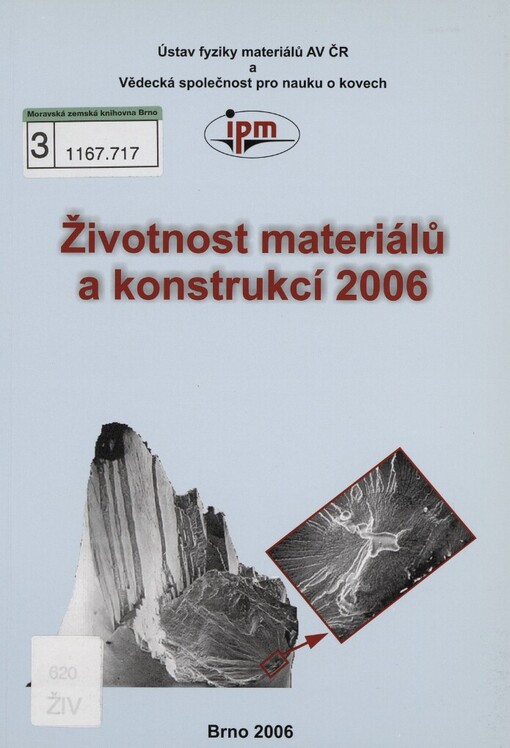 Životnost materiálů a konstrukcí 2006: sborník semináře : Brno 21.3.2006