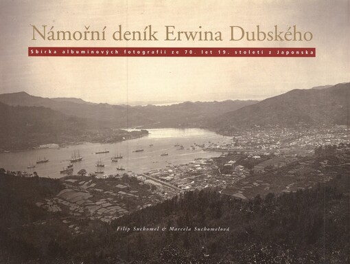 Námořní deník Erwina Dubského: sbírka albuminových fotografií ze 70. let 19. století z Japonska