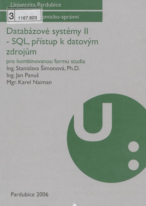 Databázové systémy II - SQL, přístup k datovým zdrojům: pro kombinovanou formu studia