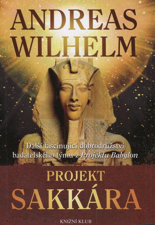 Projekt Sakkára: další fascinující dobrodružství badatelského týmu z Projektu Babylon