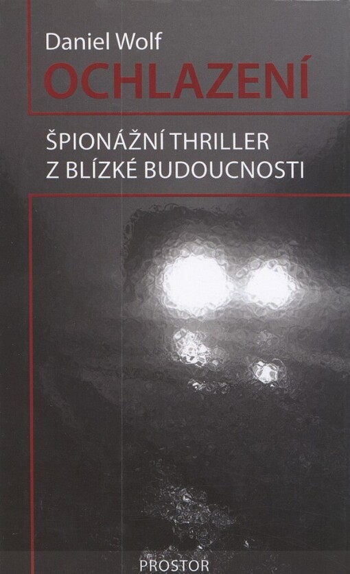Ochlazení: špionážní thriller z blízké budoucnosti