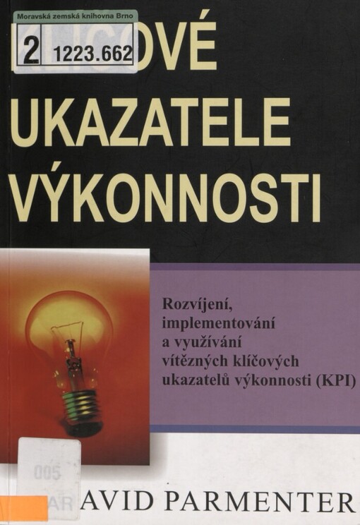 Klíčové ukazatele výkonnosti: rozvíjení, implementování a využívání vítězných klíčových ukazatelů výkonnosti (KPI)