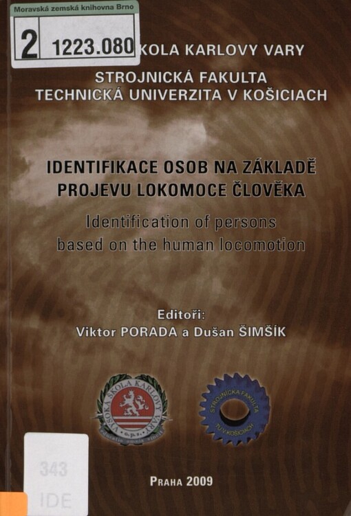 Identifikace osob na základě projevu lokomoce člověka =: Identification of Persons Based on the Human Locomotion : sborník z mezinárodního semináře a průběžné oponentury projektu výzkumného úkolu : Vysoká škola Karlovy Vary 8.-10. prosince 2008