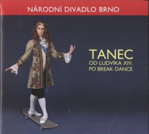 Tanec od Ludvíka XIV. po break dance, neboli, Inscenované kapitoly z dějin tance v průběhu staletí
