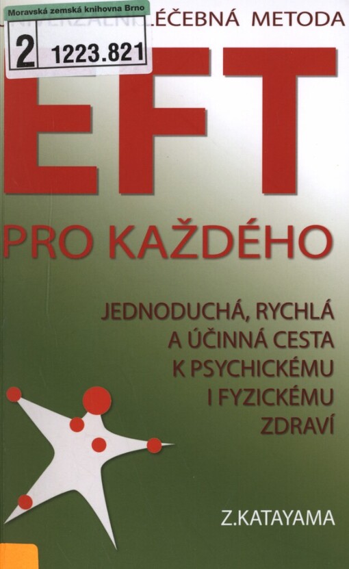 Univerzální léčebná metoda EFT: příslib psychického a fyzického zdraví pro každého