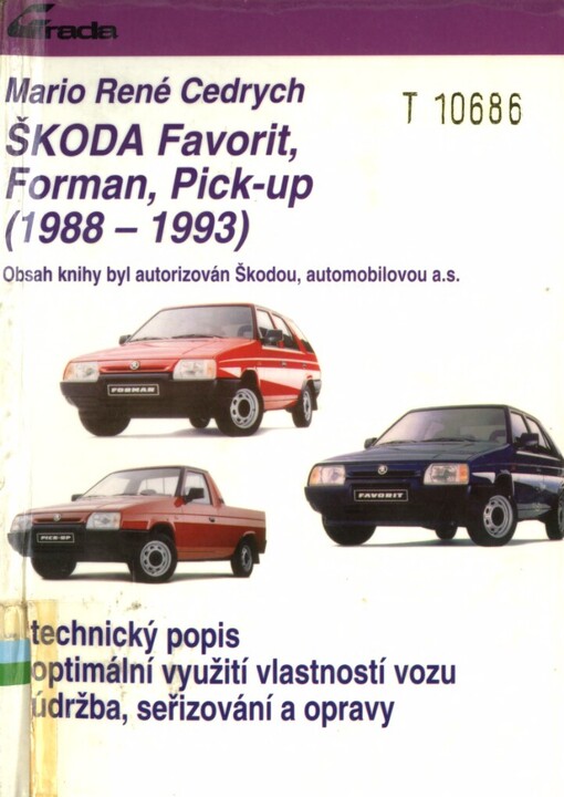 Škoda Favorit, Forman, Pick-Up: Technický popis, používání, údržba, opravy a seřizování