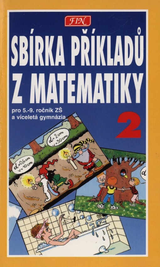 Sbírka příkladů z matematiky: pro 5.-9. ročník ZŠ a víceletá gymnázia