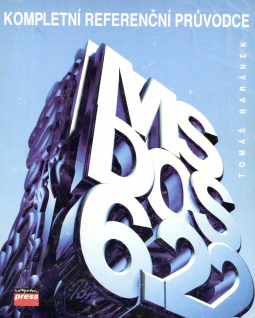 MS-DOS 6.2 (6.22): Kompletní referenční průvodce, 2., opr. a rozš. vyd.