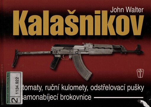 Zbraně Kalašnikov: automaty, ruční kulomety, odstřelovací pušky a samonabíjecí brokovnice