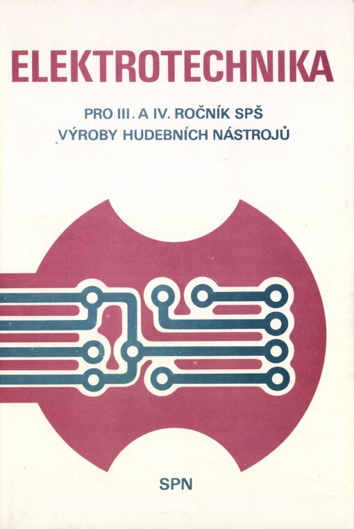 Elektrotechnika pro třetí a čtvrtý ročník SPŠ výroby hudebních nástrojů