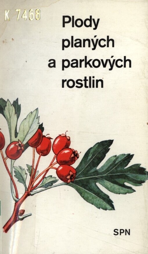 Plody planých a parkových rostlin: kapesní atlas : pomocná kniha pro biologické zájmové kroužky na školách, v Domech pionýrů a mládeže a ve Stanicích mladých přírodovědců
