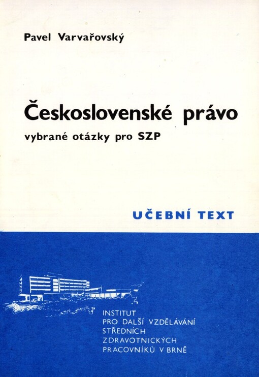 Československé právo: Vybrané otázky : Učební text pro vedoucí stř. zdravot. pracovníky