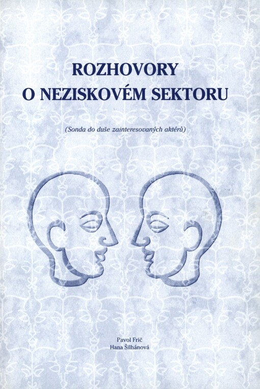 Rozhovory o neziskovém sektoru: (sonda do duše zainteresovaných aktérů)