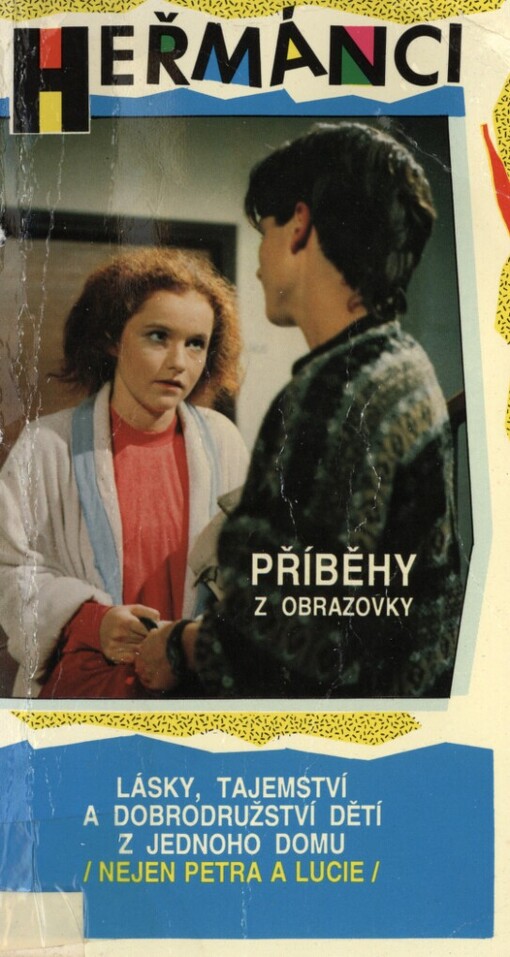 Heřmánci: příběhy z obrazovky : lásky, tajemství a dobrodružství dětí z jednoho domu (nejen Petra a Lucie)
