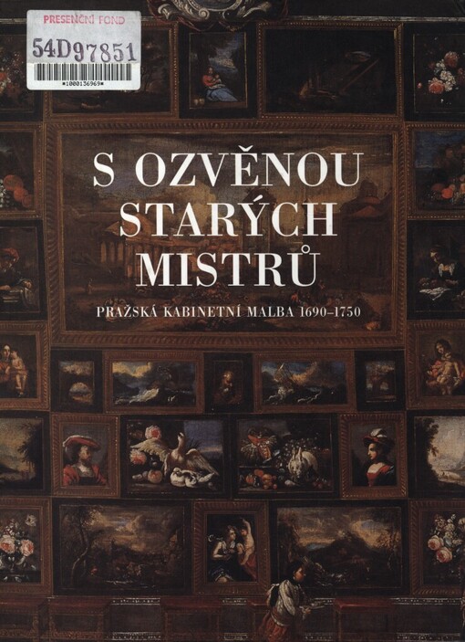 S ozvěnou starých mistrů: pražská kabinetní malba 1690-1750 : [katalog k výstavě, Praha 20.3.-18.5.1997
