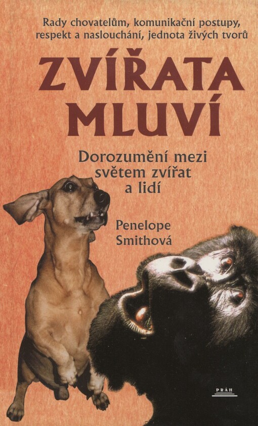 Zvířata mluví: dorozumění mezi světem zvířat a lidí : rady chovatelům, komunikační postupy, respekt a naslouchání, jednota živých tvorů