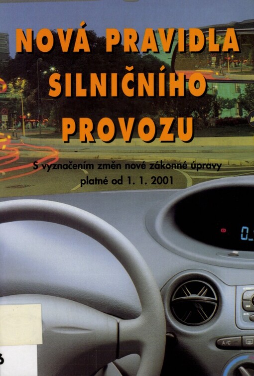 Nová pravidla silničního provozu: s vyznačením změn nové zákonné úpravy platné od 1.1.2001