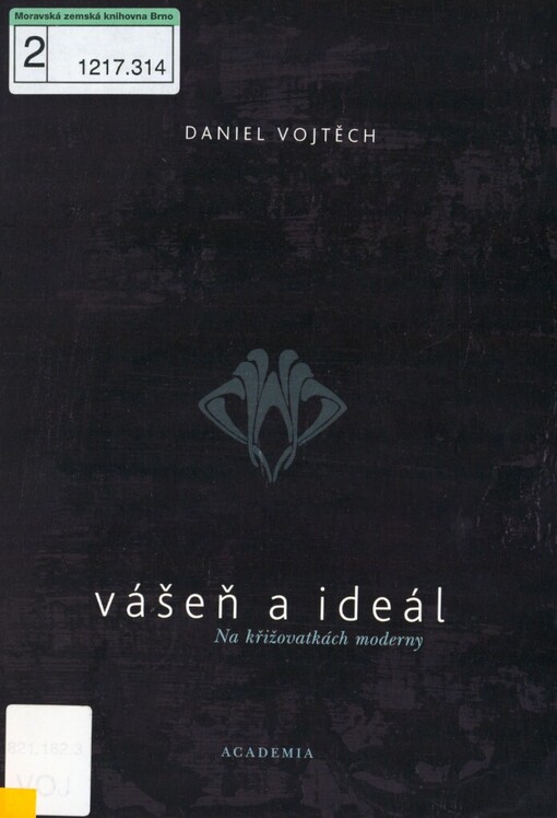 Vášeň a ideál: na křižovatkách moderny