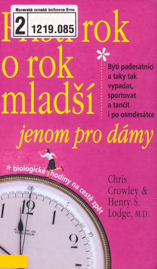 Příští rok o rok mladší: jenom pro dámy : býti padesátnicí a taky tak vypadat, sportovat a tančit i po osmdesátce