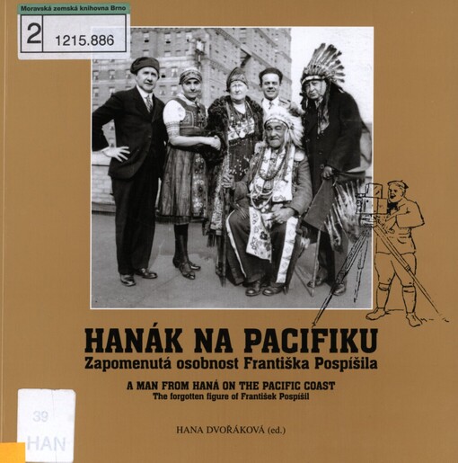 Hanák na Pacifiku: zapomenutá osobnost Františka Pospíšila = A man from Haná on the Pacific Coast : the forgotten figure of František Pospíšil