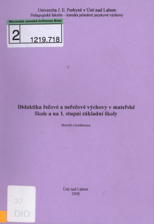 Didaktika řečové a neřečové výchovy v mateřské škole a na 1. stupni základní školy: sborník z konference