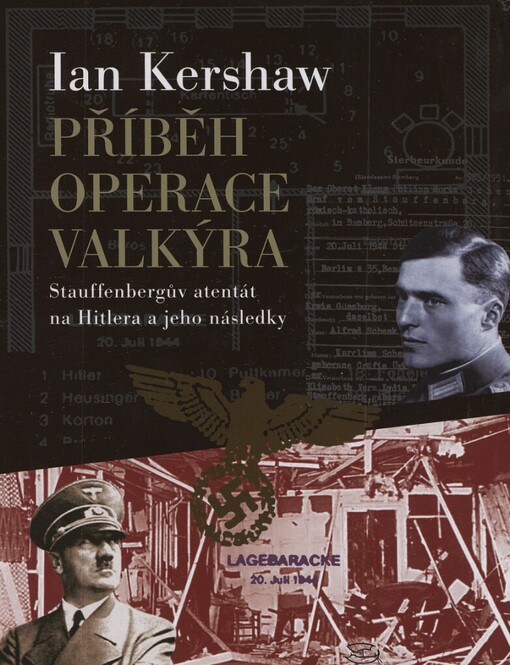 Příběh Operace Valkýra: Stauffenbergův atentát na Hitlera a jeho následky