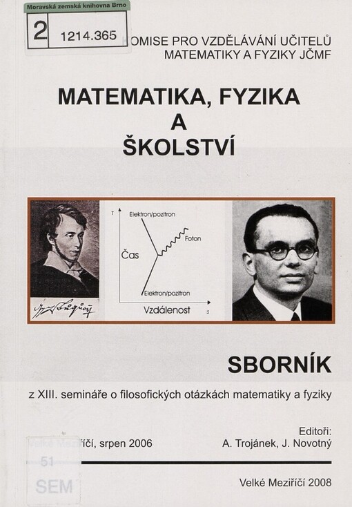 Matematika, fyzika a školství: sborník z XIII. semináře o filosofických otázkách matematiky a fyziky : Velké Meziříčí, srpen 2006