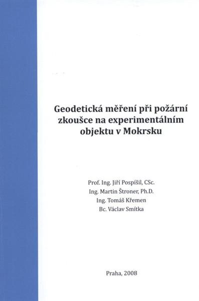 Geodetická měření při požární zkoušce na experimentálním objektu v Mokrsku