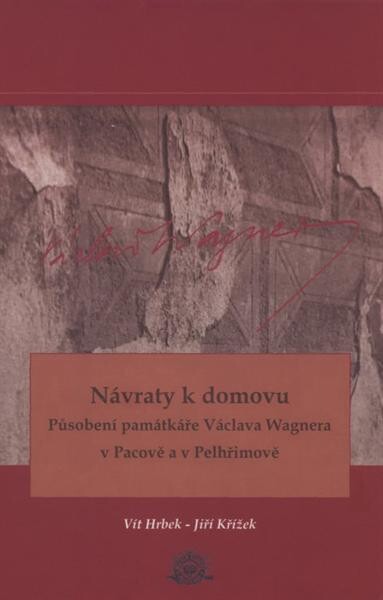 Návraty k domovu: působení památkáře Václava Wagnera v Pacově a v Pelhřimově
