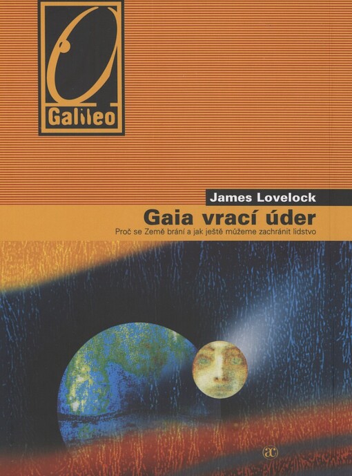 Gaia vrací úder: proč se Země brání a jak ještě můžeme zachránit lidstvo