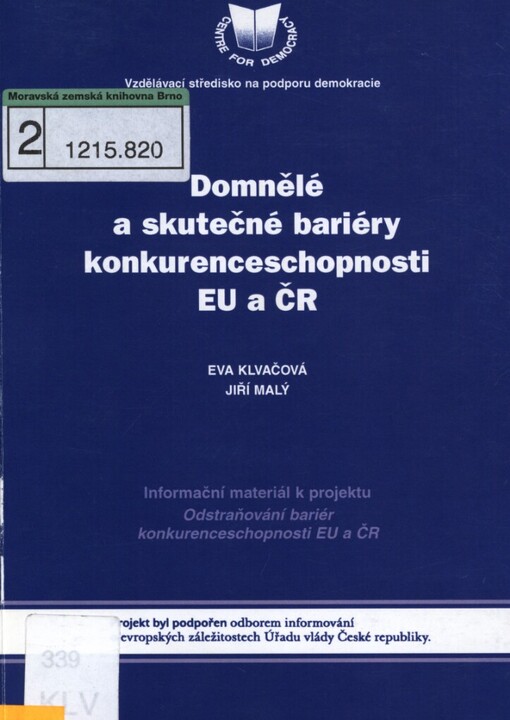 Domnělé a skutečné bariéry konkurenceschopnosti EU a ČR: informační materiál k projektu Odstraňování bariér konkurenceschopnosti EU a ČR
