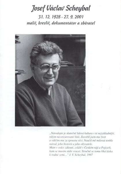 Josef Václav Scheybal : 31.12.1928-27.9.2001 : malíř, kreslíř, dokumentátor a sběratel