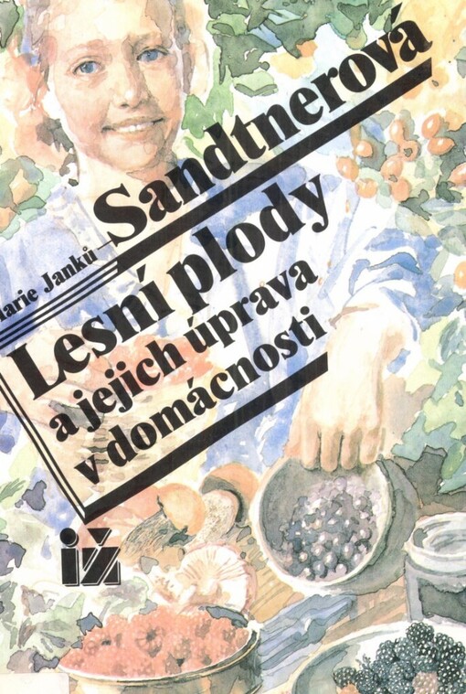 Lesní plody a jejich úprava v domácnosti