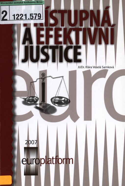 Přístupná a efektivní justice =: Easy and equal access to efficient judiciary