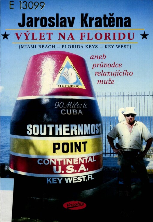 Výlet na Floridu, aneb, Průvodce relaxujícího muže: (Miami Beach, Florida Keys, Key West)
