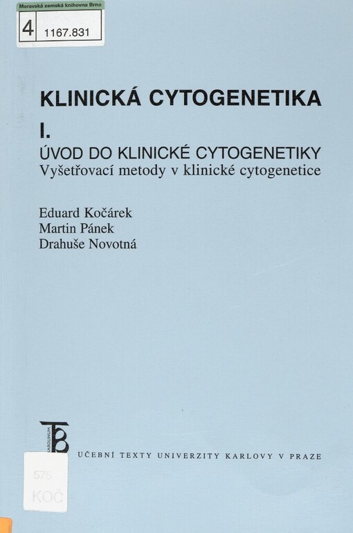 Klinická cytogenetika I: úvod do klinické cytogenetiky : vyšetřovací metody v klinické cytogenetice