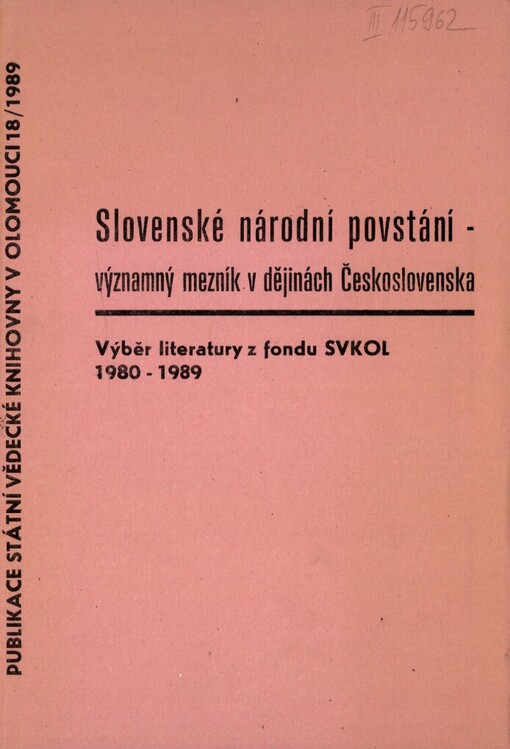 Slovenské národní povstání - významný mezník v dějinách Československa: Výběr literatury z fondu SVKOL 1980-1989