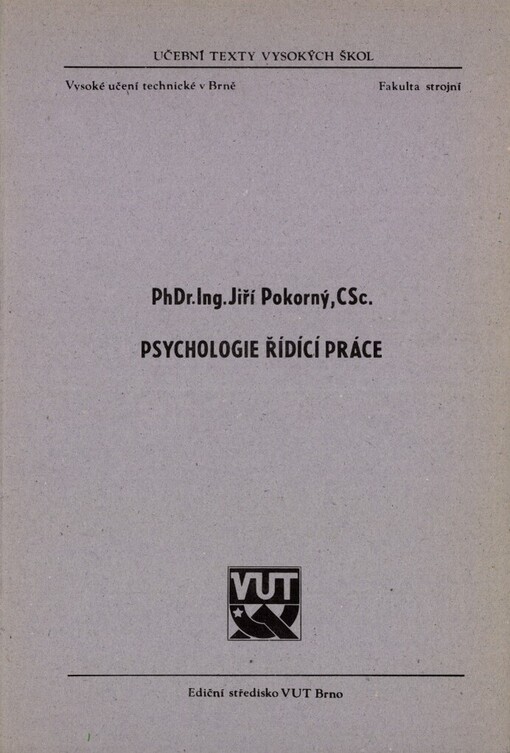 Psychologie řídící práce: Určeno pro posl. fak. strojní