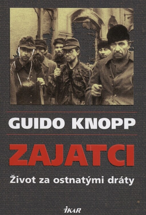 Zajatci: život za ostnatými dráty