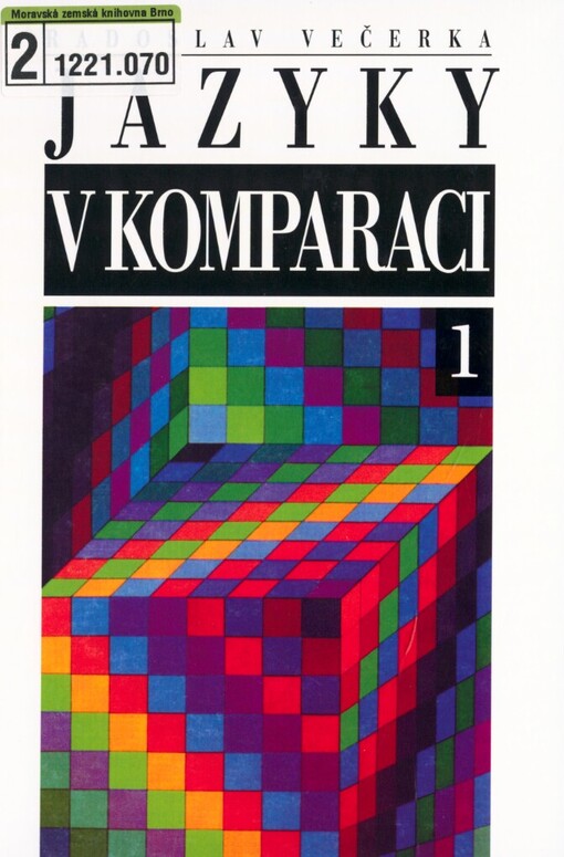 Jazyky v komparaci 1: nástin české jazykovědné slavistiky v mezinárodním kontextu