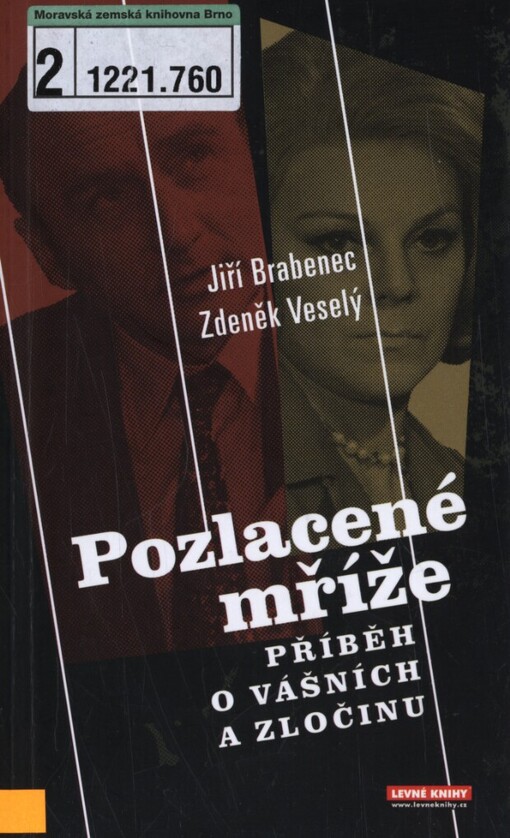 Pozlacené mříže: příběh o vášních a zločinu, Vyd. 2., V nakl. Levné knihy 1.