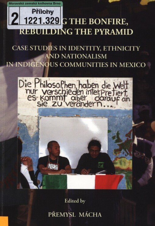Lighting the bonfire, rebuilding the pyramid: case studies in identity, ethnicity, and nationalism in indigenous communities in Mexico