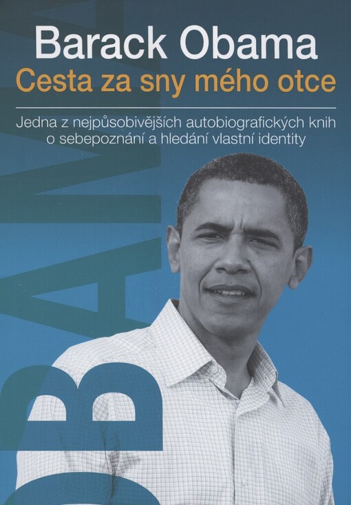 Cesta za sny mého otce: jedna z nejpůsobivějších autobiografických knih o sebepoznání a hledání vlastní identity