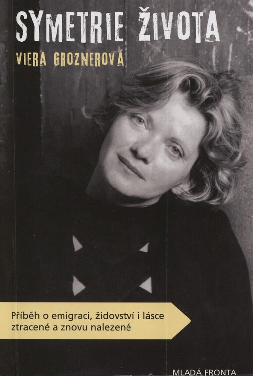 Symetrie života: příběh o emigraci, židovství i lásce ztracené a znovu nalezené