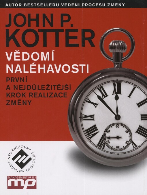 Vědomí naléhavosti: první a nejdůležitější krok realizace změny